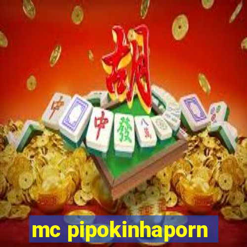 mc pipokinhaporn